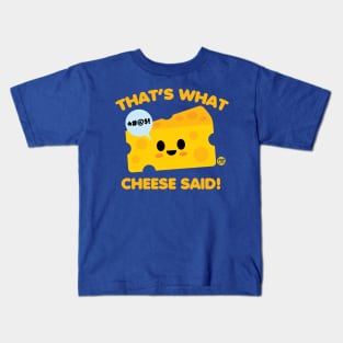 CHEESE SAID Kids T-Shirt